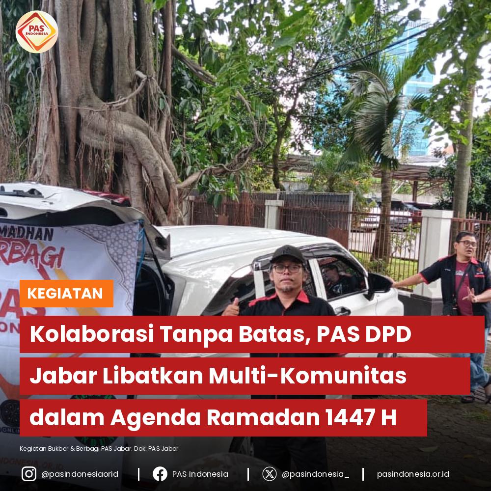 Kolaborasi Tanpa Batas, PAS DPD Jabar Libatkan Multi-Komunitas dalam Agenda Ramadan 1447 H